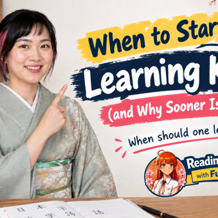 When to Start Learning Kanji (and Why Sooner Is Better) When to Start Learning Kanji
